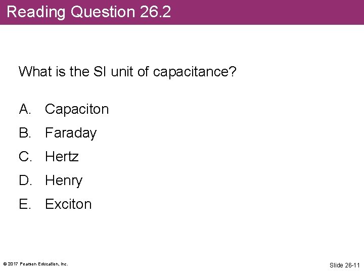 Reading Question 26. 2 What is the SI unit of capacitance? A. Capaciton B.