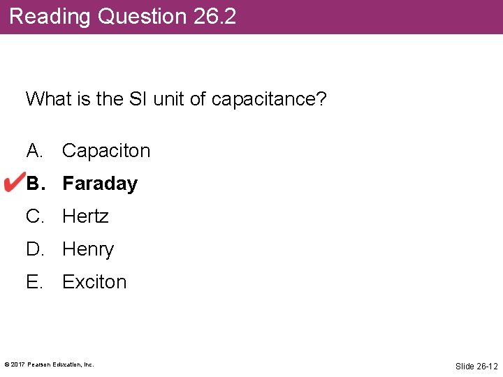 Reading Question 26. 2 What is the SI unit of capacitance? A. Capaciton B.