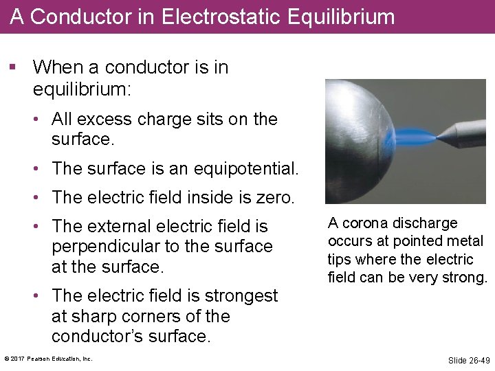 A Conductor in Electrostatic Equilibrium § When a conductor is in equilibrium: • All