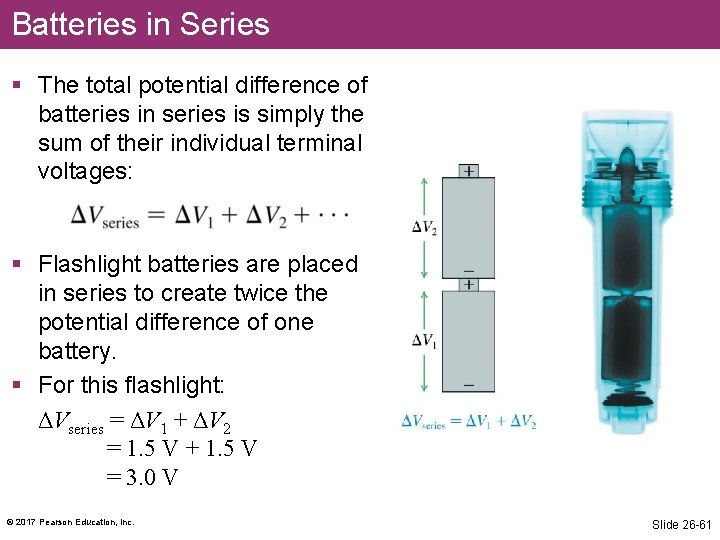 Batteries in Series § The total potential difference of batteries in series is simply