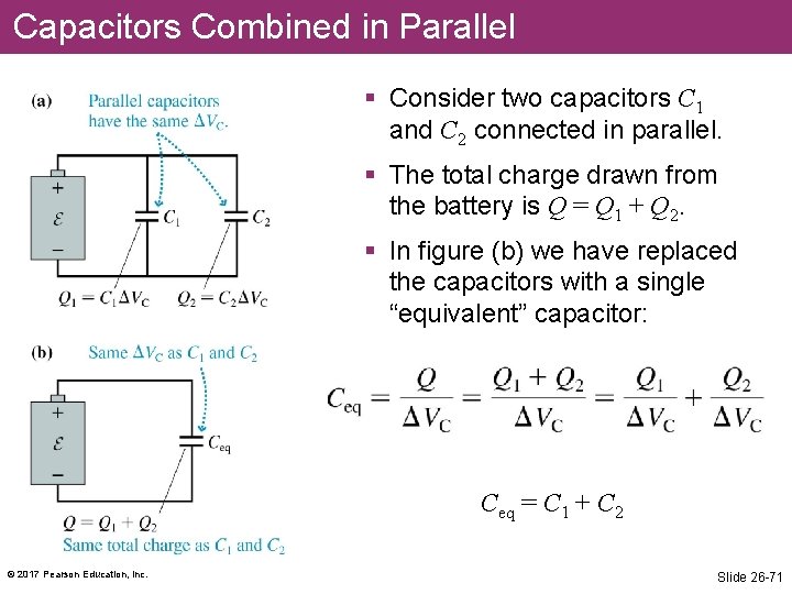 Capacitors Combined in Parallel § Consider two capacitors C 1 and C 2 connected
