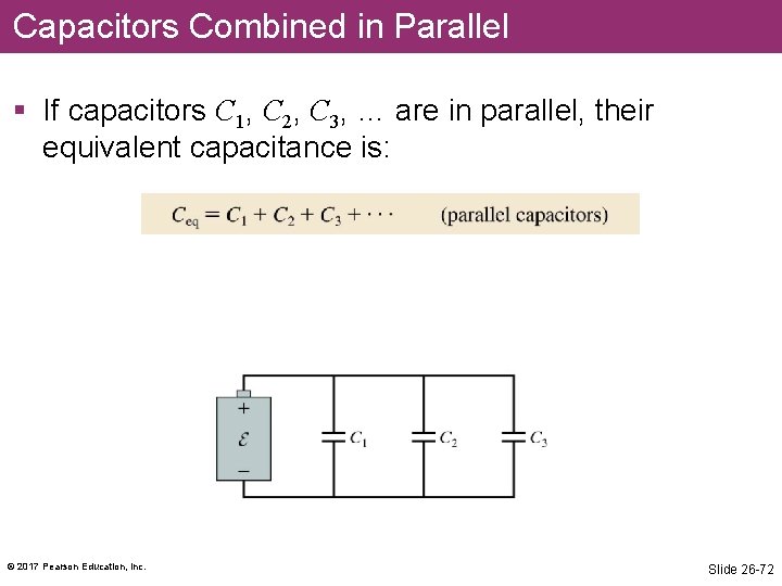 Capacitors Combined in Parallel § If capacitors C 1, C 2, C 3, …