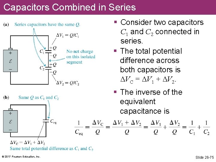 Capacitors Combined in Series § Consider two capacitors C 1 and C 2 connected