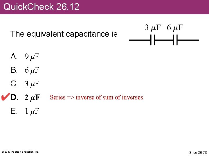 Quick. Check 26. 12 The equivalent capacitance is A. 9 μF B. 6 μF