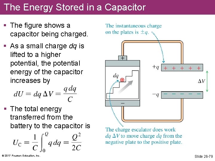 The Energy Stored in a Capacitor § The figure shows a capacitor being charged.