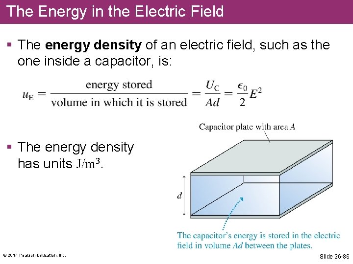 The Energy in the Electric Field § The energy density of an electric field,