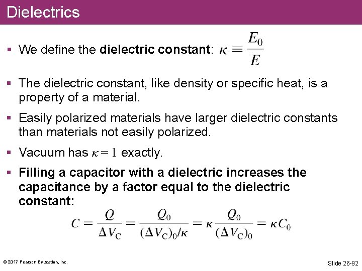 Dielectrics § We define the dielectric constant: § The dielectric constant, like density or