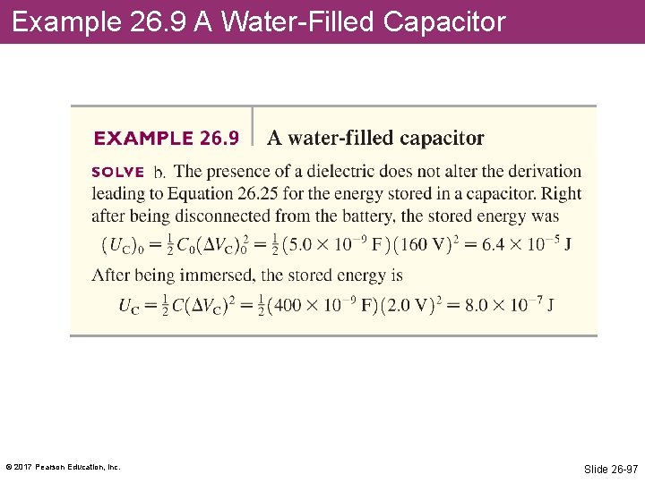 Example 26. 9 A Water-Filled Capacitor © 2017 Pearson Education, Inc. Slide 26 -97