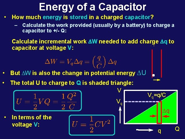 Energy of a Capacitor • How much energy is stored in a charged capacitor?