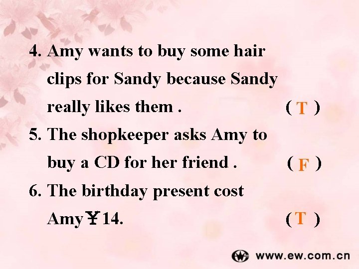4. Amy wants to buy some hair clips for Sandy because Sandy really likes
