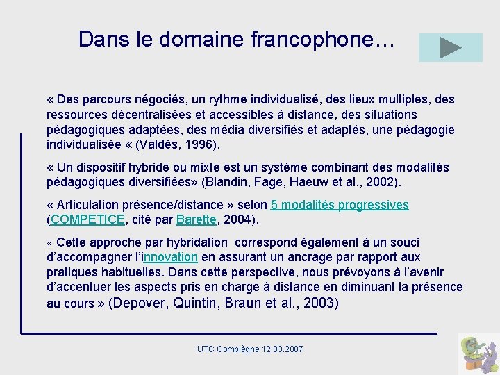 Dans le domaine francophone… « Des parcours négociés, un rythme individualisé, des lieux multiples,