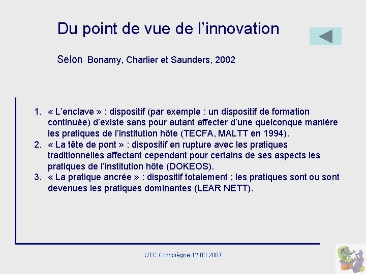 Du point de vue de l’innovation Selon Bonamy, Charlier et Saunders, 2002 1. «