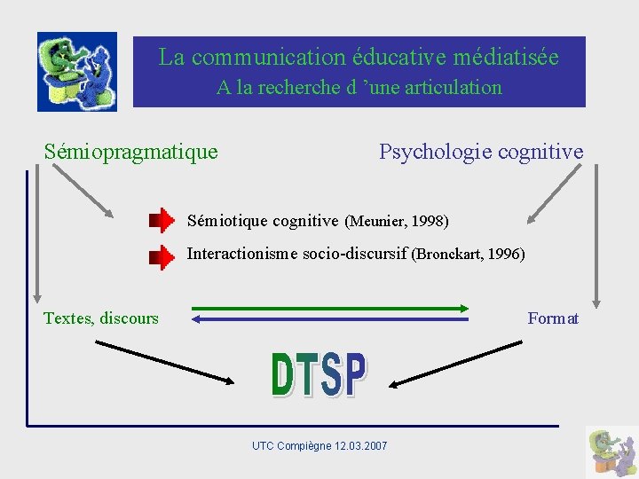 La communication éducative médiatisée A la recherche d ’une articulation Sémiopragmatique Psychologie cognitive Sémiotique