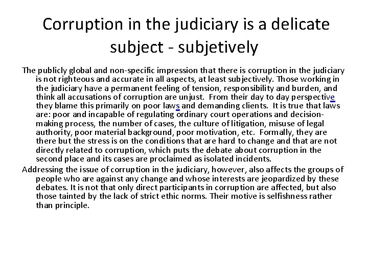  Corruption in the judiciary is a delicate subject - subjetively The publicly global