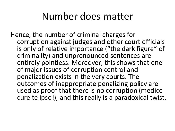 Number does matter Hence, the number of criminal charges for corruption against judges and
