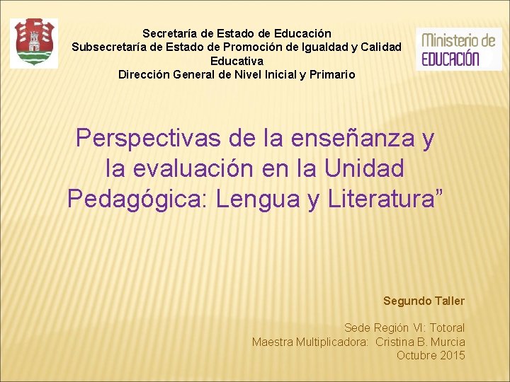 Secretaría de Estado de Educación Subsecretaría de Estado de Promoción de Igualdad y Calidad