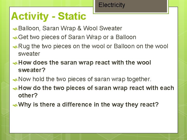 Electricity Activity - Static Balloon, Saran Wrap & Wool Sweater Get two pieces of