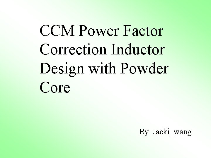 CCM Power Factor Correction Inductor Design with Powder Core By Jacki_wang 