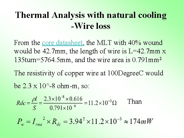 Thermal Analysis with natural cooling -Wire loss From the core datasheet, the MLT with