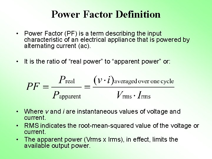 Power Factor Definition • Power Factor (PF) is a term describing the input characteristic