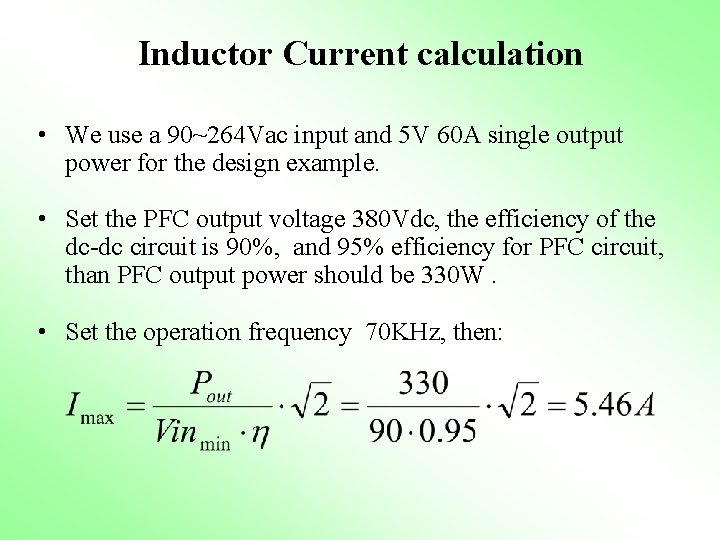 Inductor Current calculation • We use a 90~264 Vac input and 5 V 60