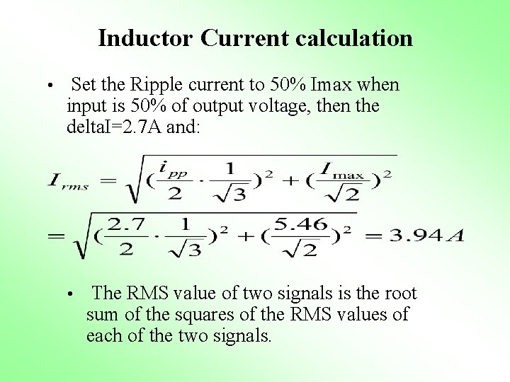 Inductor Current calculation • Set the Ripple current to 50% Imax when input is