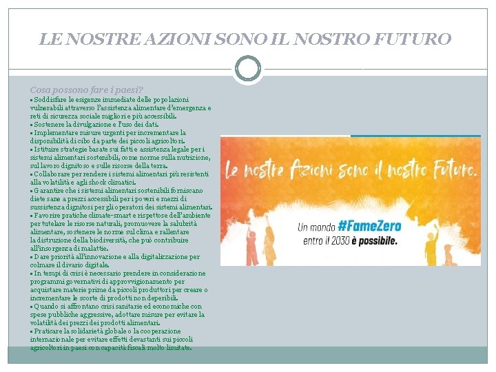 LE NOSTRE AZIONI SONO IL NOSTRO FUTURO Cosa possono fare i paesi? • Soddisfare