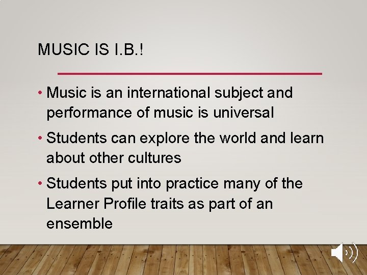 MUSIC IS I. B. ! • Music is an international subject and performance of