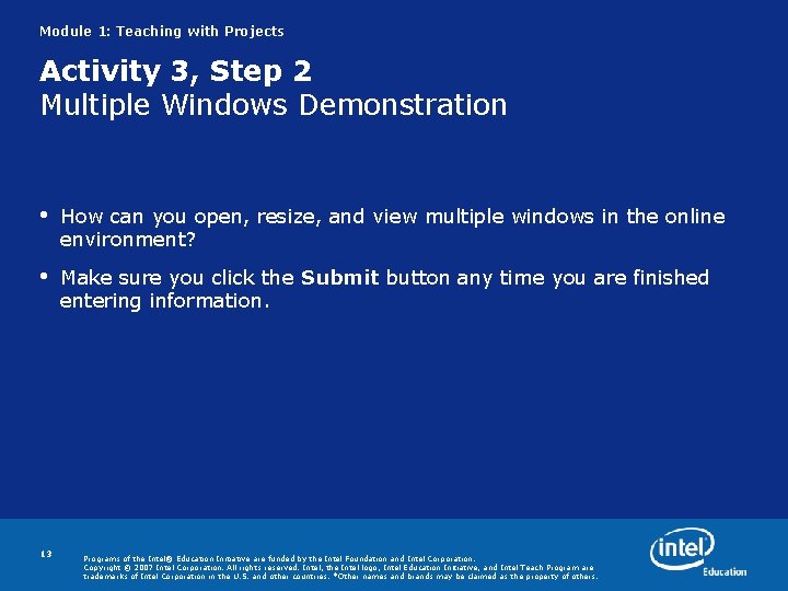 Module 1: Teaching with Projects Activity 3, Step 2 Multiple Windows Demonstration • How