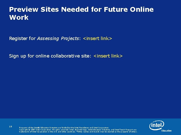 Preview Sites Needed for Future Online Work Register for Assessing Projects: <insert link> Sign