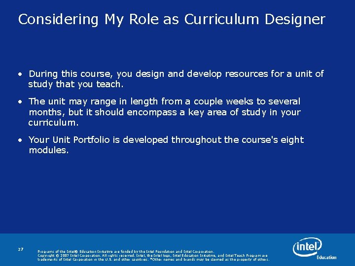 Considering My Role as Curriculum Designer • During this course, you design and develop