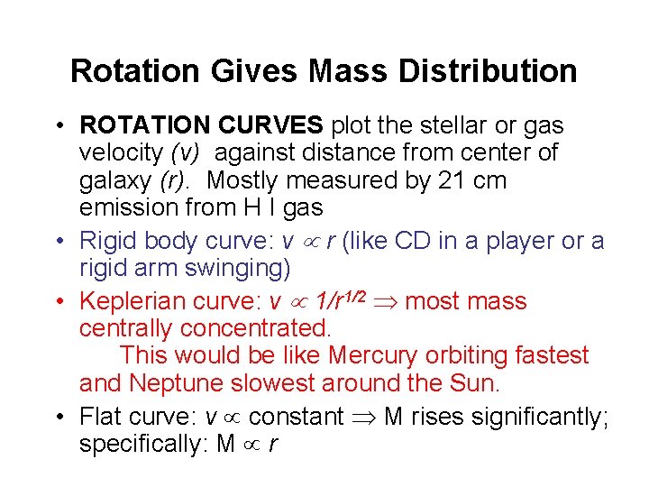 Rotation Gives Mass Distribution • ROTATION CURVES plot the stellar or gas velocity (v)