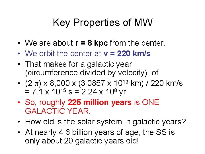 Key Properties of MW • We are about r = 8 kpc from the