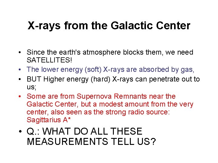 X-rays from the Galactic Center • Since the earth's atmosphere blocks them, we need