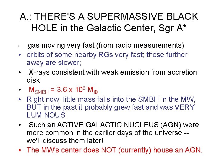 A. : THERE'S A SUPERMASSIVE BLACK HOLE in the Galactic Center, Sgr A* •