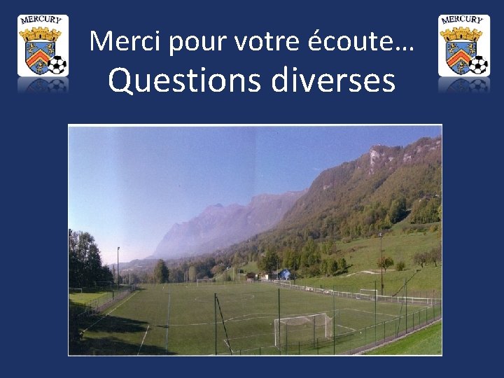 Merci pour votre écoute… Questions diverses Merci pour votre écoute… Questions diverses
