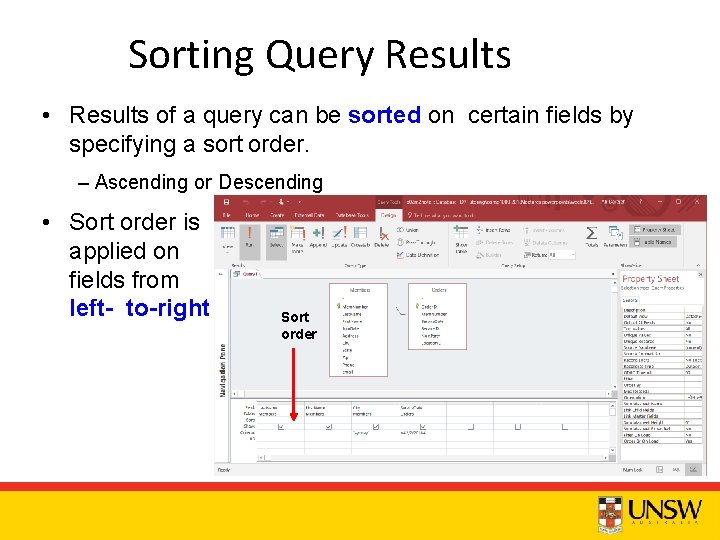 Sorting Query Results • Results of a query can be sorted on certain fields