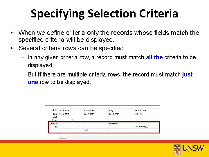Specifying Selection Criteria • When we define criteria only the records whose fields match