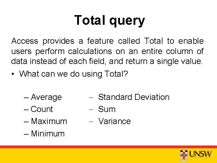 Total query Access provides a feature called Total to enable users perform calculations on