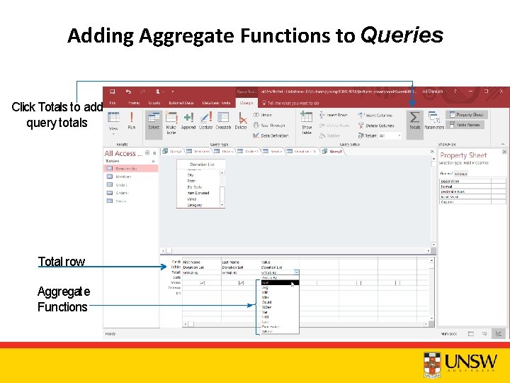 Adding Aggregate Functions to Queries Click Totals to add query totals Total row Aggregate