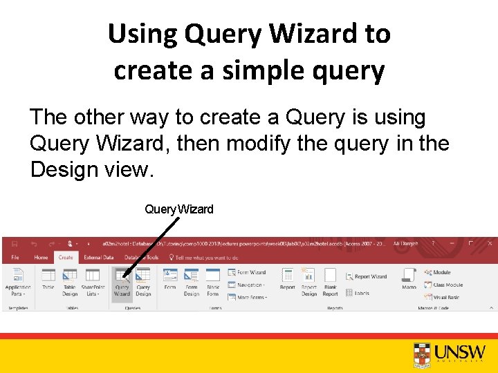 Using Query Wizard to create a simple query The other way to create a