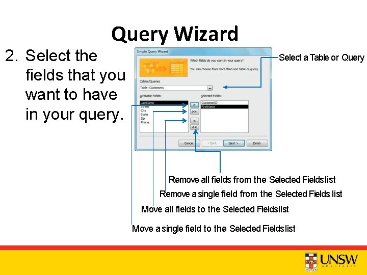 Query Wizard 2. Select the fields that you want to have in your query.