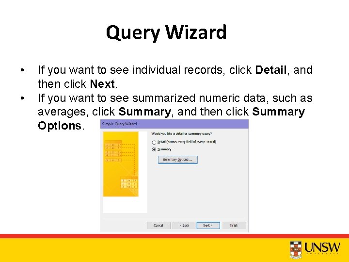 Query Wizard • • If you want to see individual records, click Detail, and