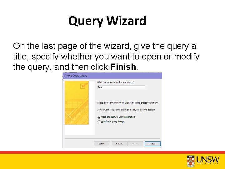 Query Wizard On the last page of the wizard, give the query a title,