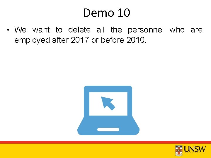 Demo 10 • We want to delete all the personnel who are employed after