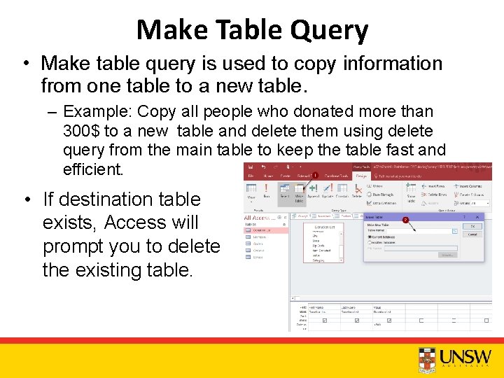 Make Table Query • Make table query is used to copy information from one