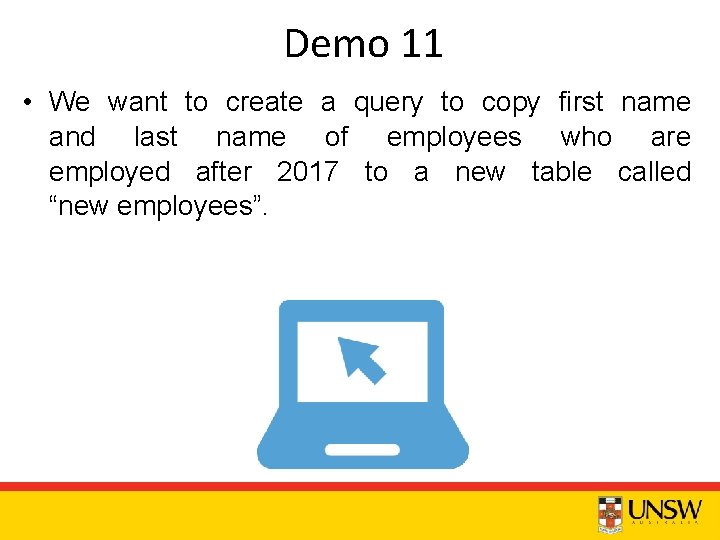 Demo 11 • We want to create a query to copy first name and
