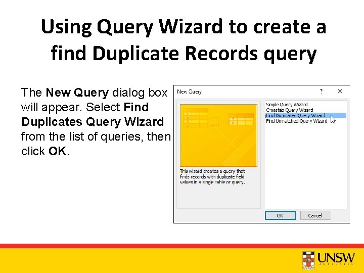 Using Query Wizard to create a find Duplicate Records query The New Query dialog