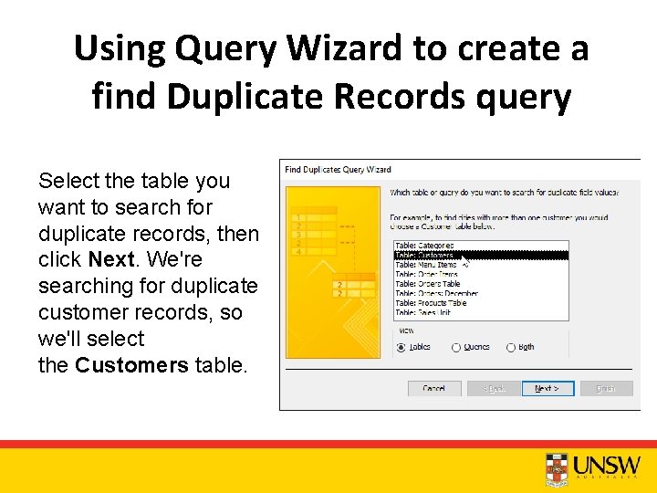 Using Query Wizard to create a find Duplicate Records query Select the table you