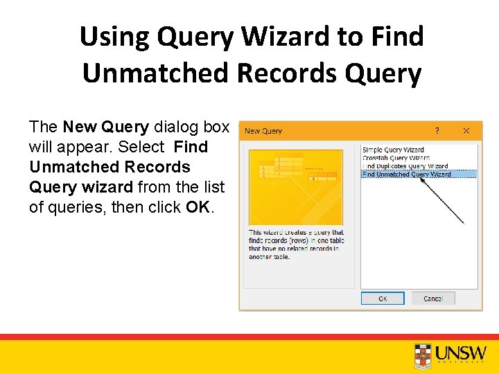 Using Query Wizard to Find Unmatched Records Query The New Query dialog box will